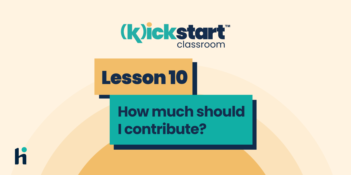 Lesson 10: How much should I contribute? | (k)ickstart Classroom ...