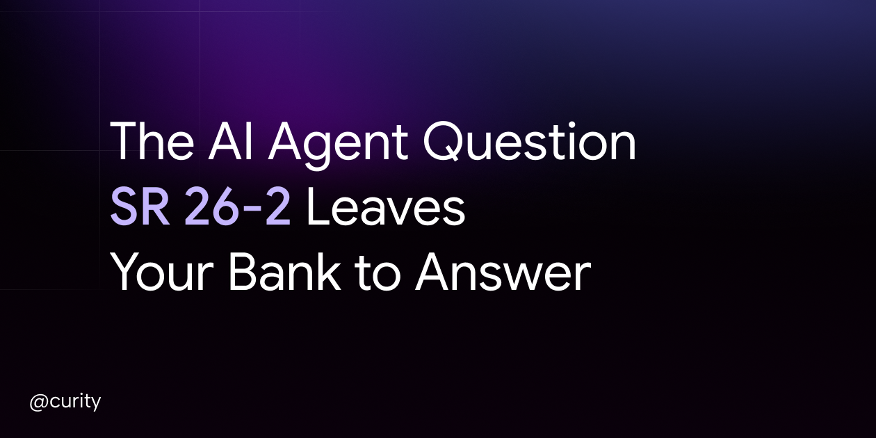 The AI Agent Question SR 26-2 Leaves Your Bank to Answer