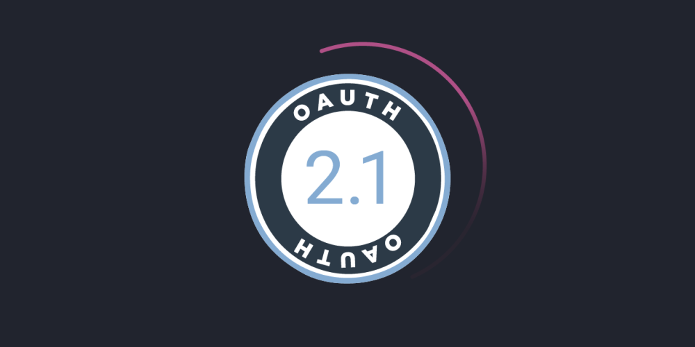 OAuth 2.1 - OAuth Made Better