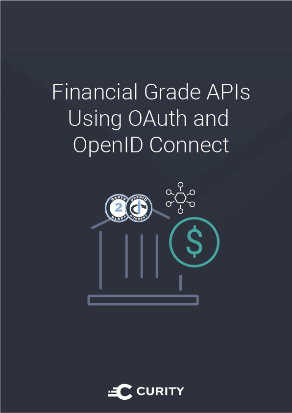 Financial Grade APIs Using OAuth and OpenID Connect