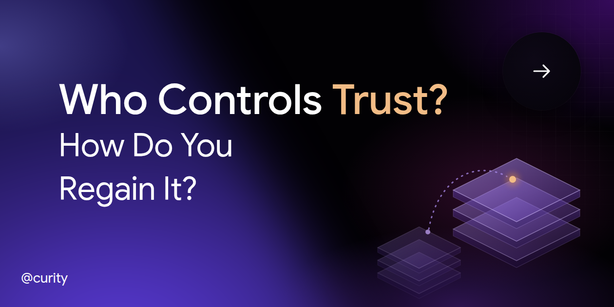 Who Controls Trust? How Do You Regain It?