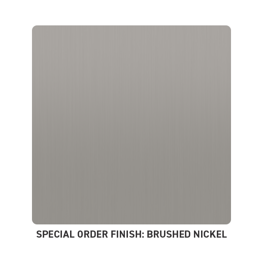 Special Order Finish - Brushed Nickel - V6