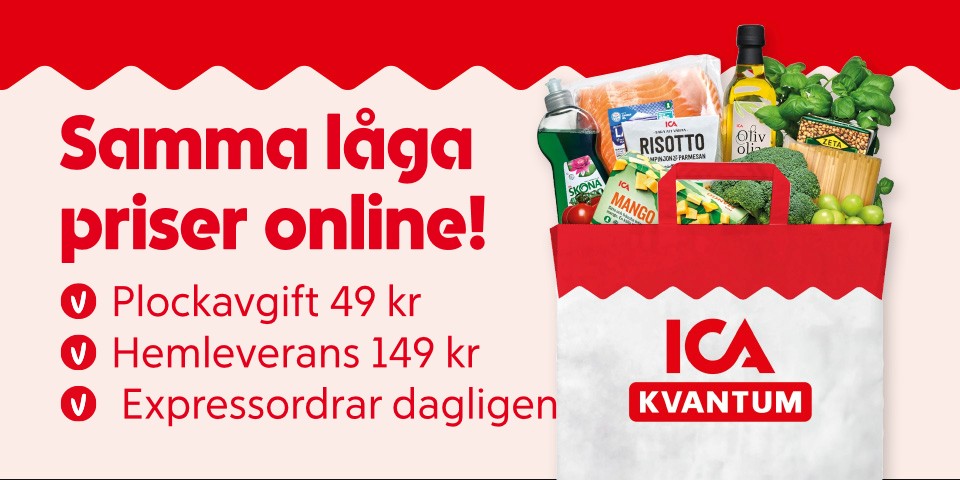 Matvaror i en påse med texten "Samma låga priser online! Plockavgift 49 kr, Hemleverans 149 kr, Expressordrar dagligen" samt ICA Kvantum-logotyp. Klicka för att handla.
