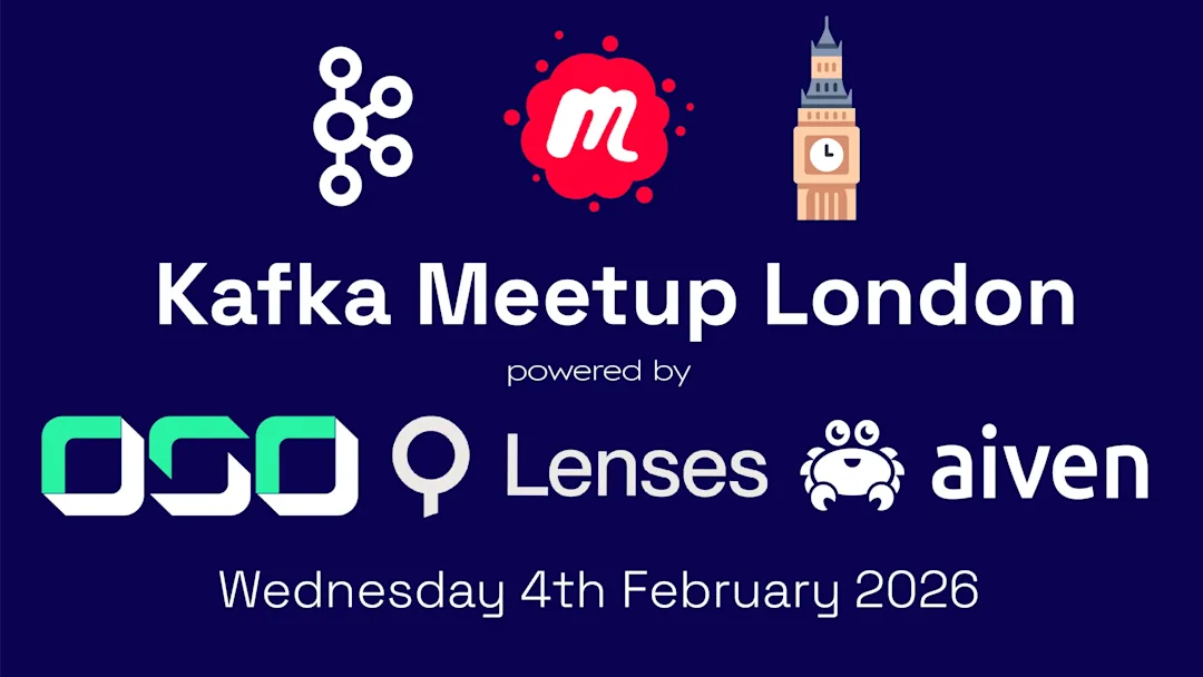 Kafka Meetup London 2026
