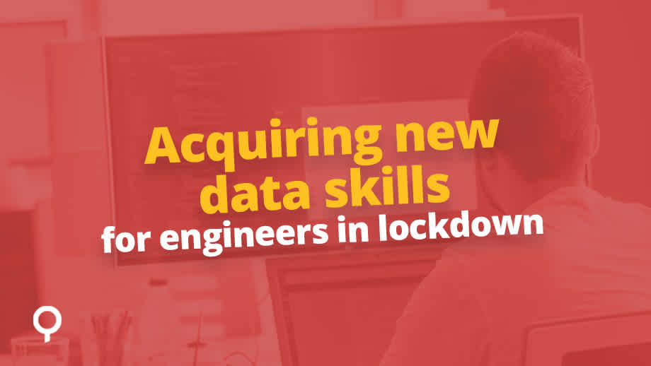 Acquiring new data skills for engineers during the COVID-19 lockdown