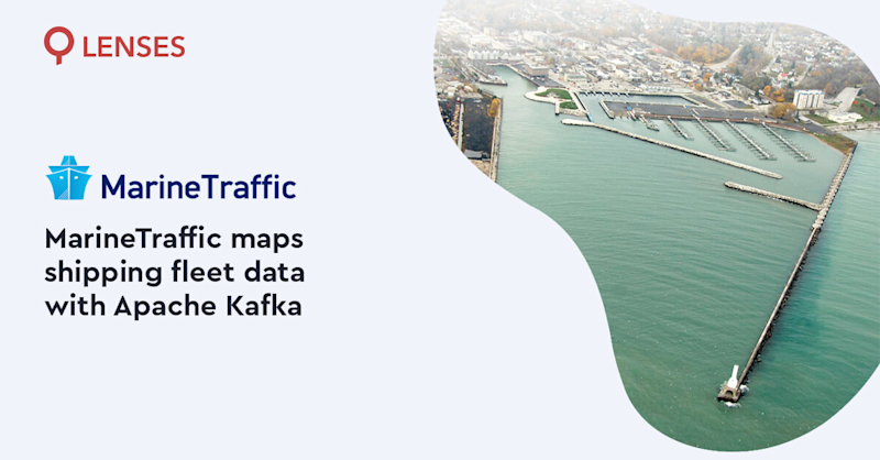 How Marine Traffic doubled its productivity with Lenses | Lenses.io