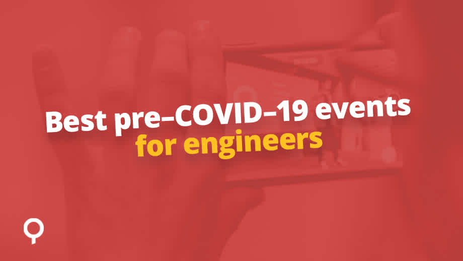 Best pre-COVID-19 events for engineers