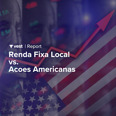 Renda Fixa Local vs. Acoes Americanas