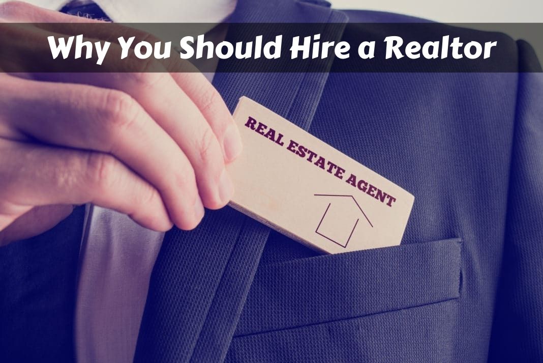 Why Should You Hire A QUALITY Real Estate Agent?