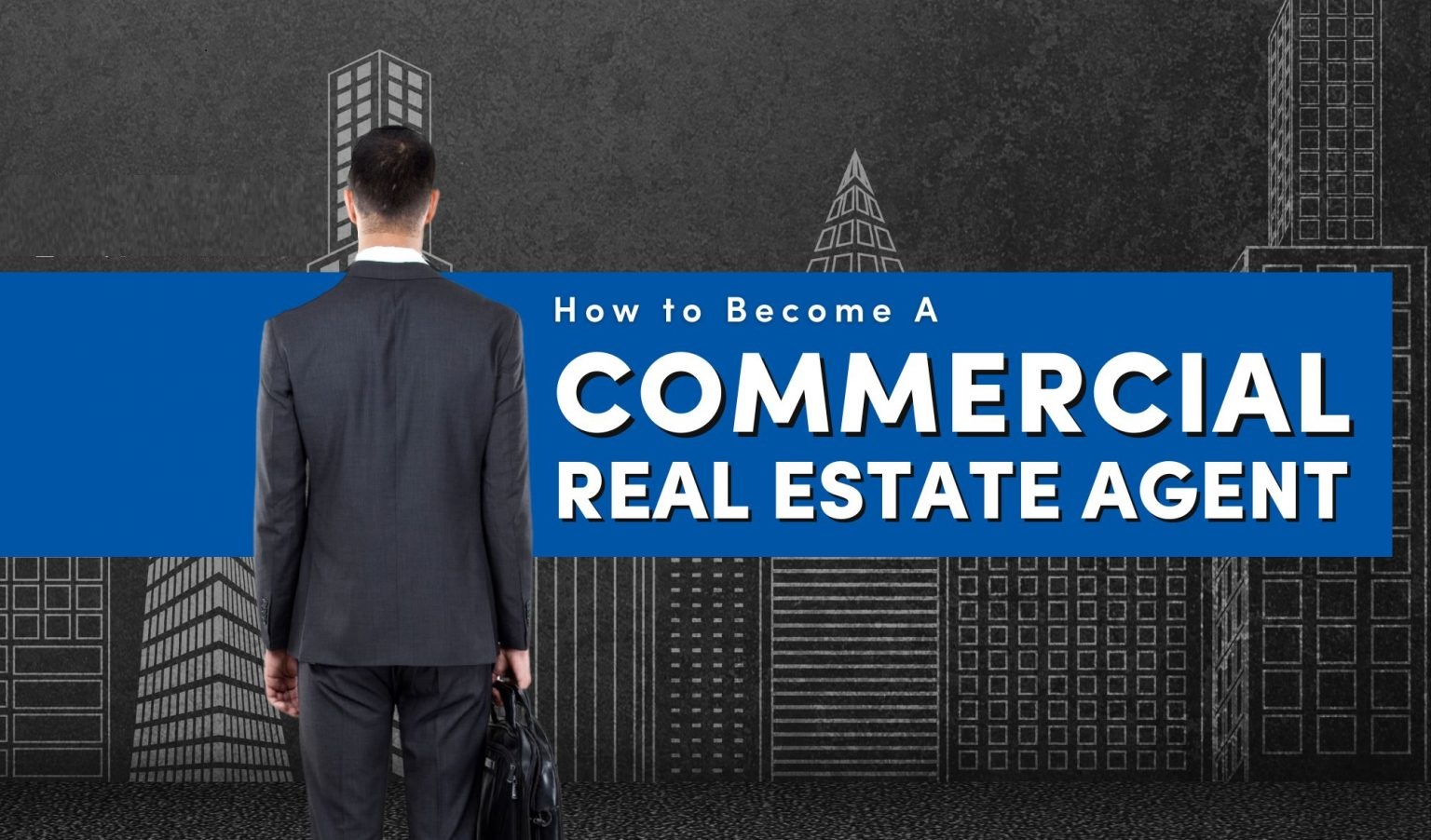 How to Become a Commercial Real Estate Agent