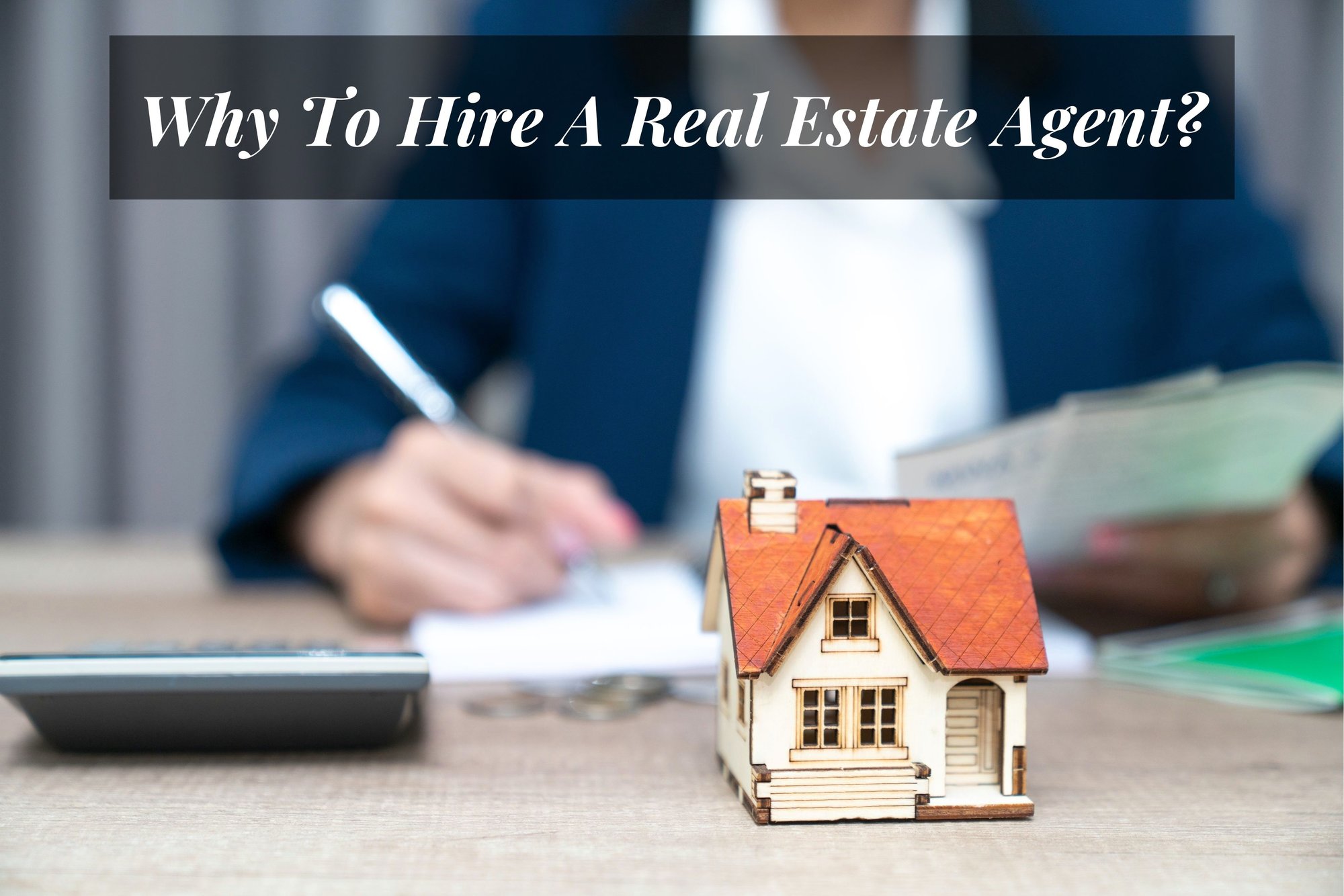 Why You Need To Hire an Estate Agent 