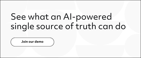 See what an AI-powered single source of truth can do