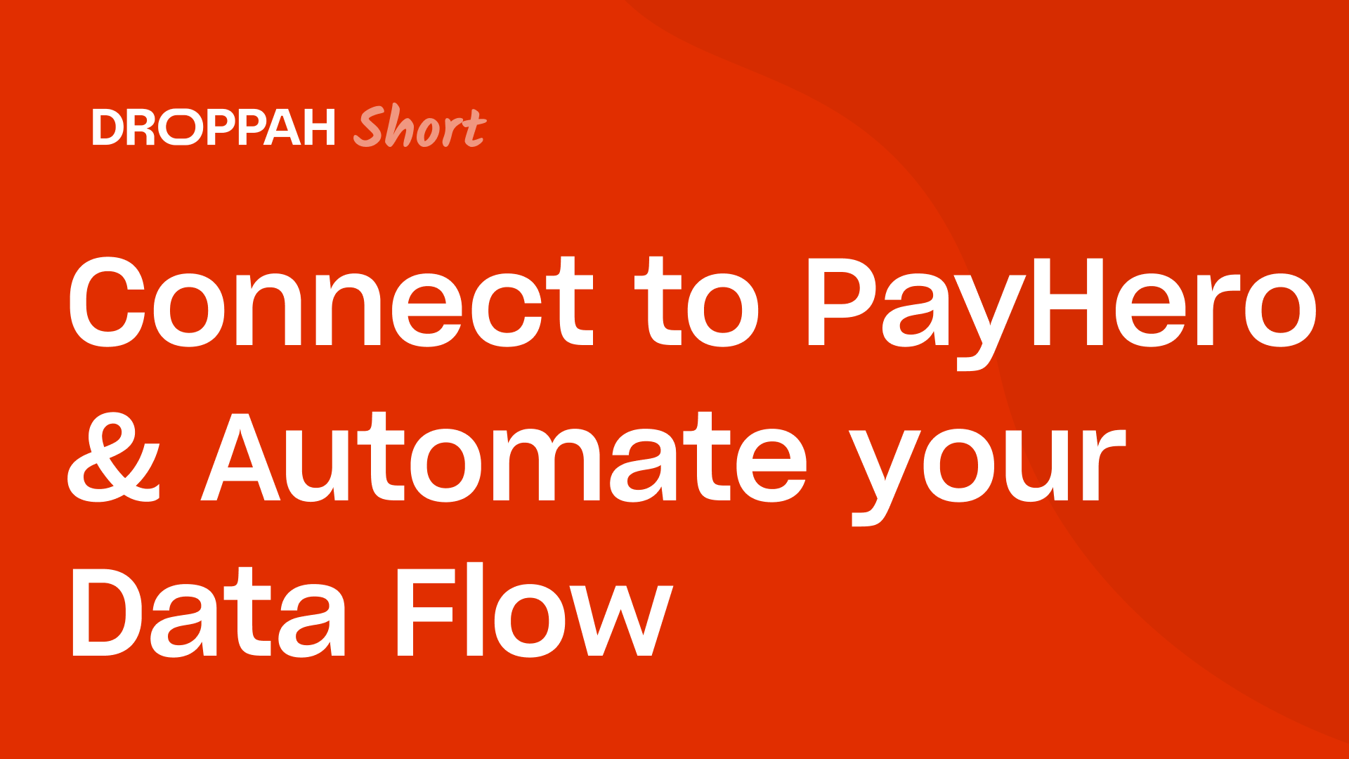 Connect to PayHero & Automate your Data Flow | Droppah Video Guide
