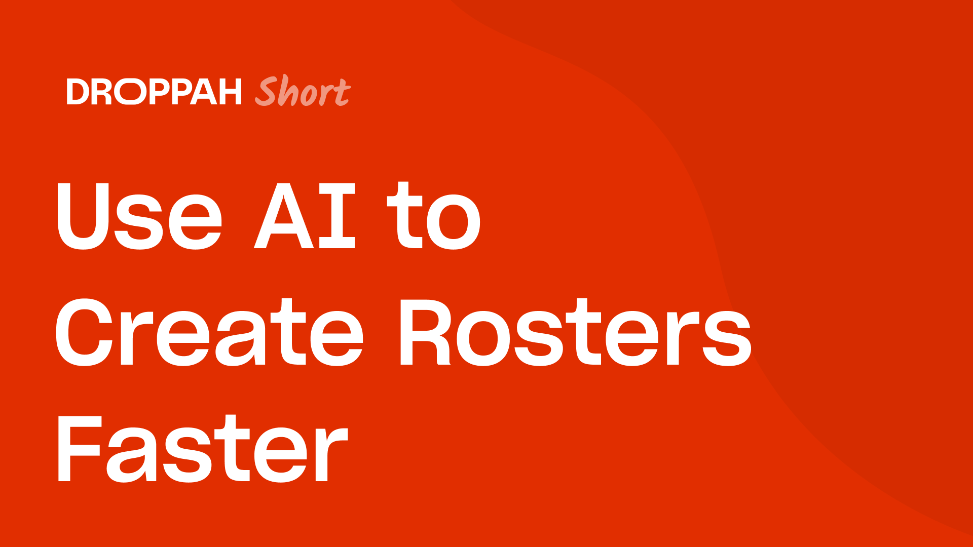 Use AI to Create Rosters Faster | Droppah Video Guide