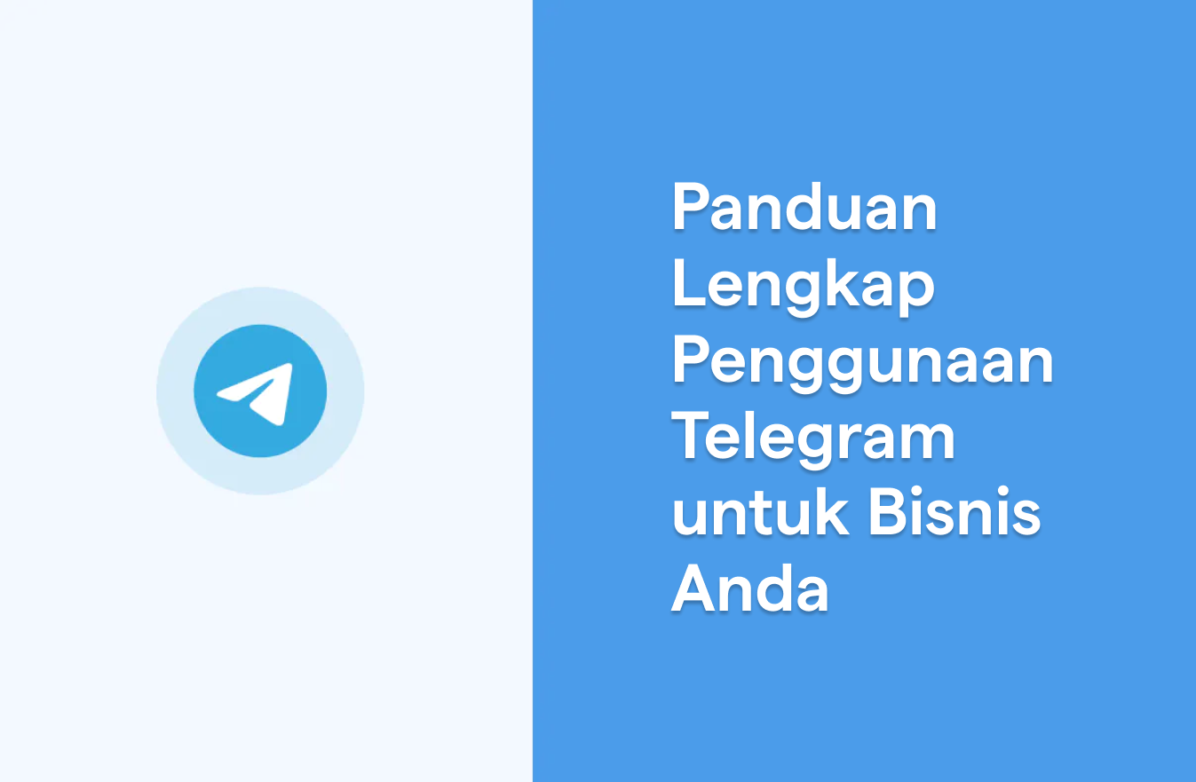 Panduan Lengkap Telegram Untuk Bisnis Anda | SleekFlow