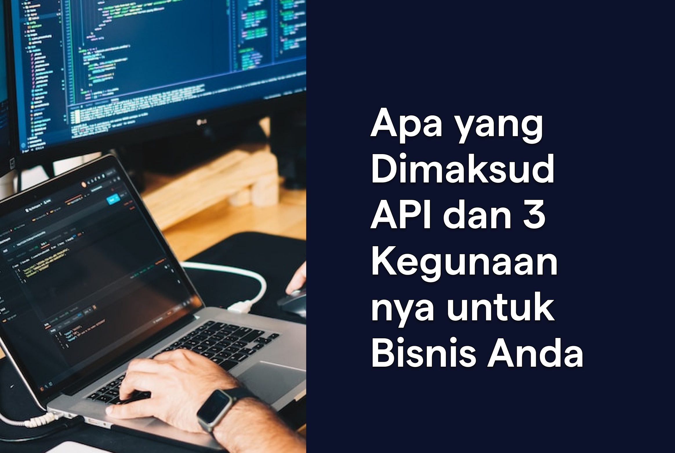 Mengenal API dan berbagai kegunaannya untuk bisnis