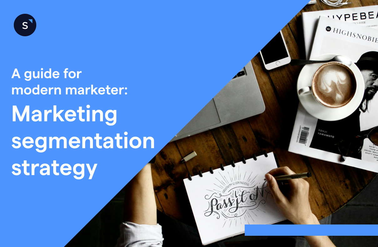 Marketing Segmentation Strategy A Guide For Modern Marketers Marketing Segmentation Strategy A Guide For Modern Marketers