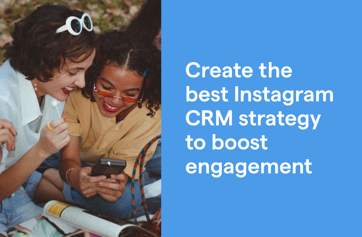 CRM for Instagram Influencers: Building Deeper Connections and Maximizing ROI