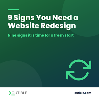 Website Redesign: 9 Signs Your Business Needs One: Outible blog cover