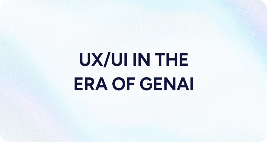 White Paper: UX/UI in the Era of GenAI