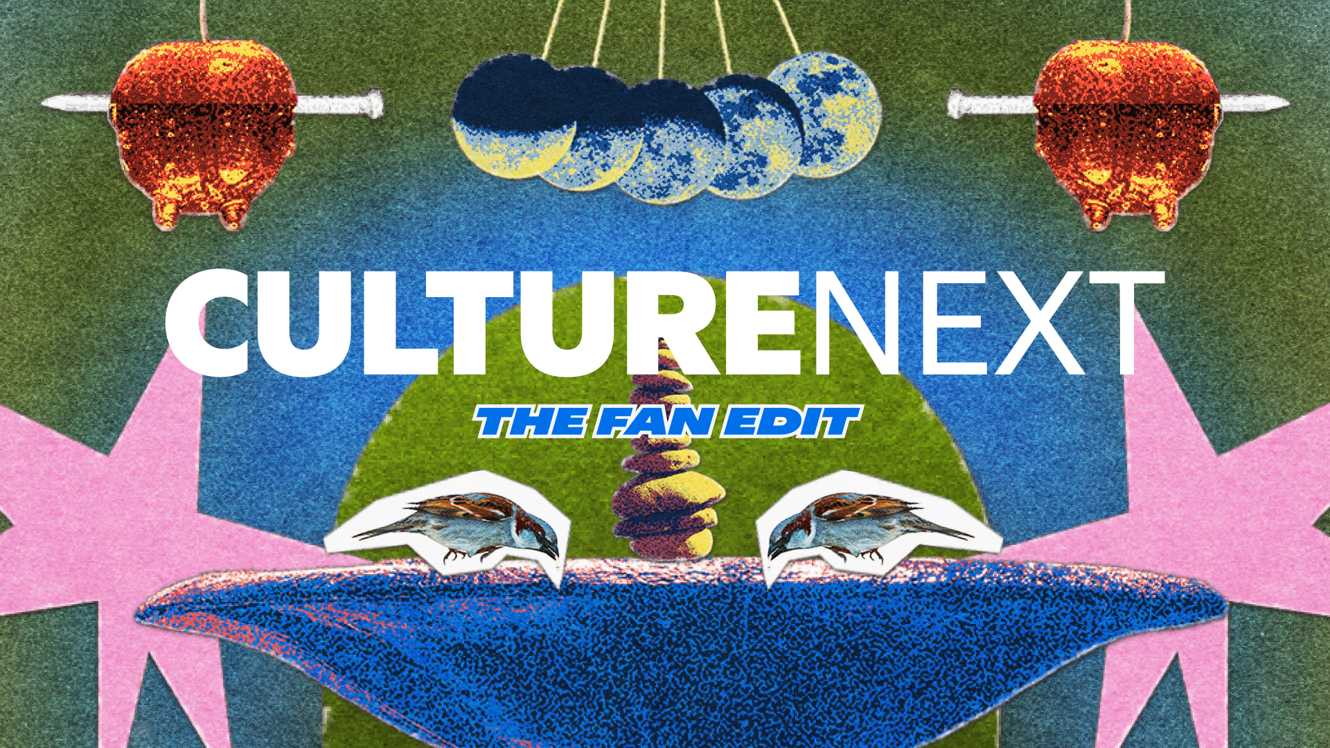 Culture Next 2026: The Fan Edit