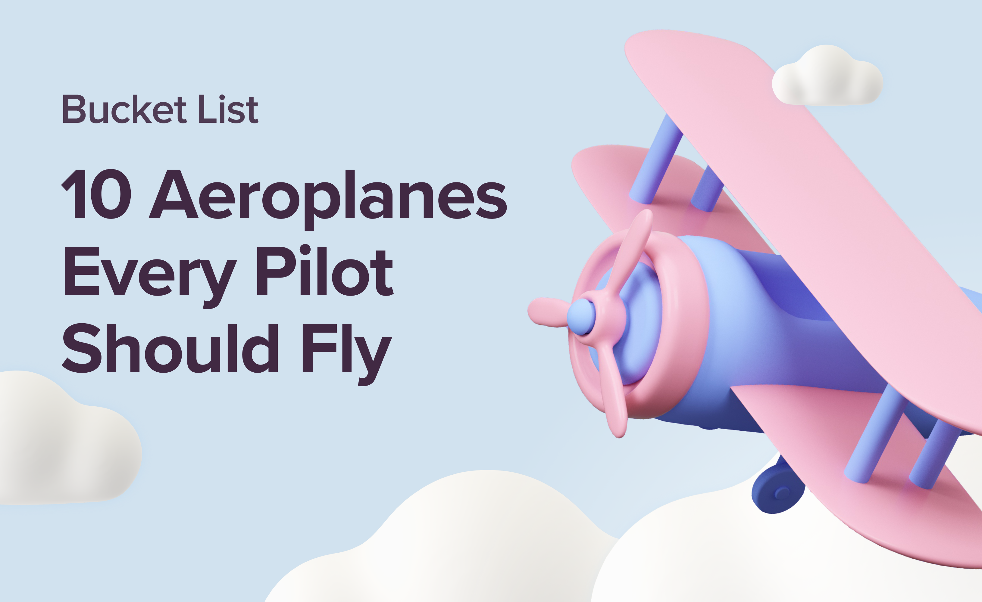 10 Aeroplanes Every Pilot Should Fly