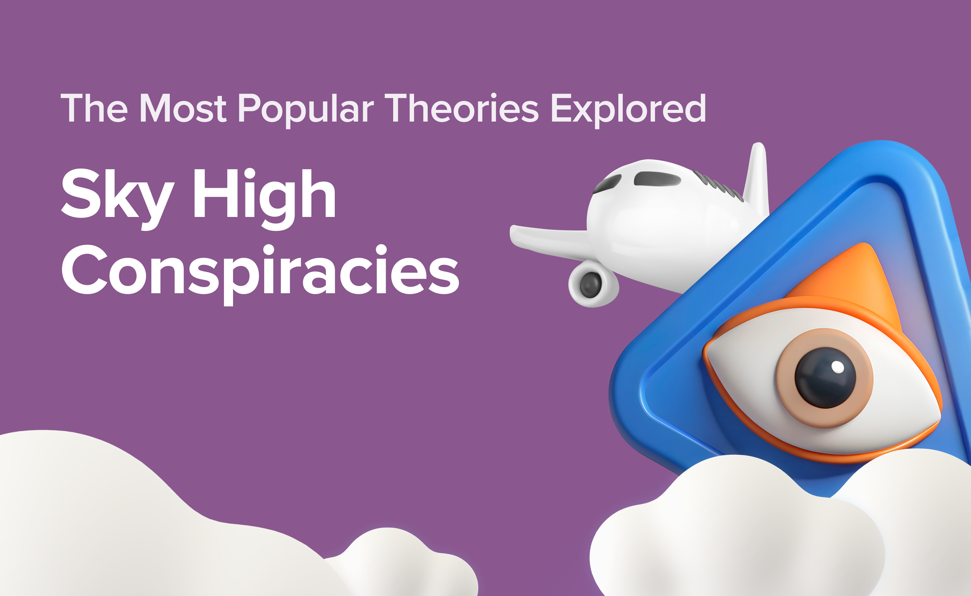 Sky High Conspiracies: The Most Popular Theories Explored