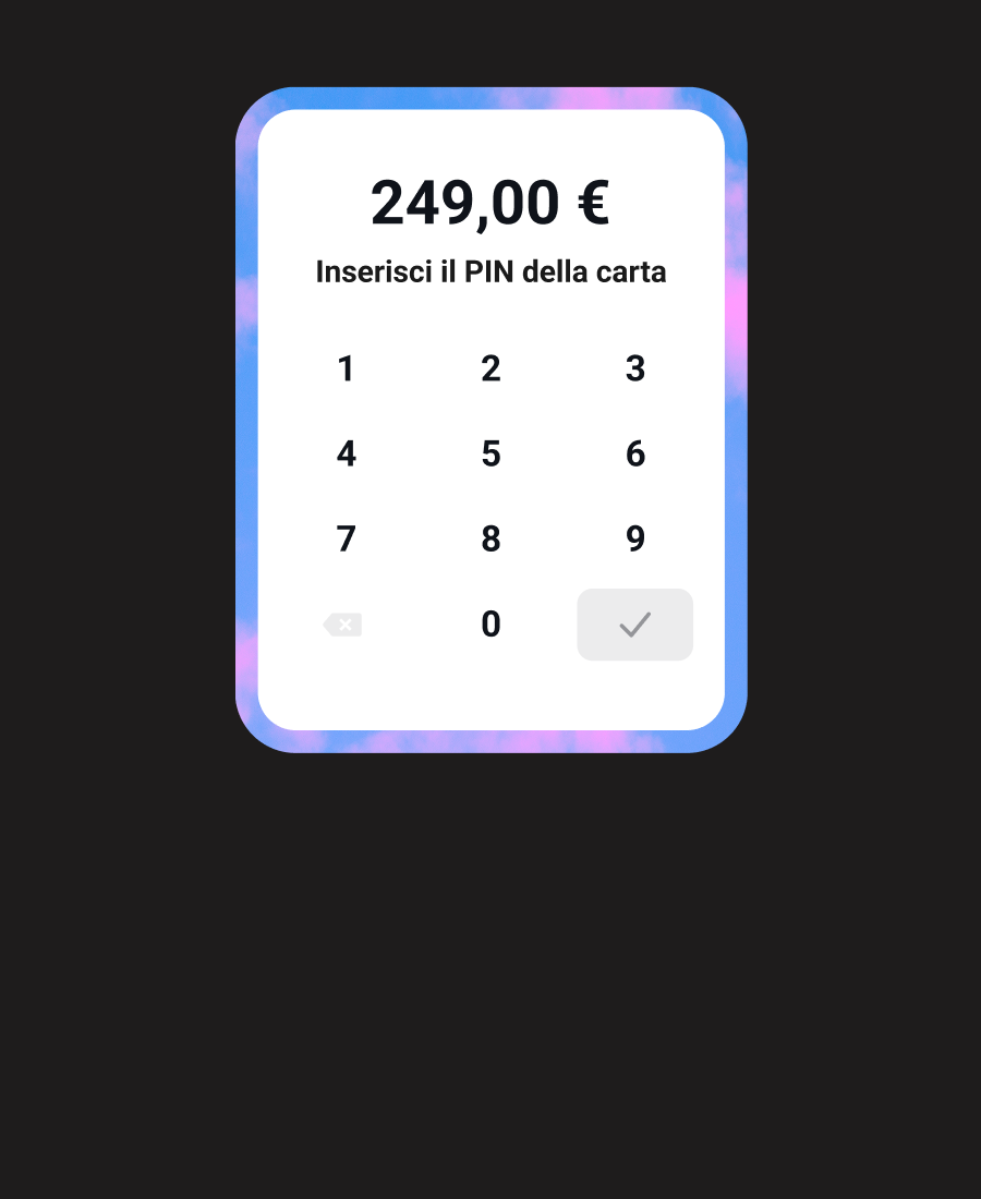 Sono supportati anche i pagamenti di importo elevato. Per le transazioni superiori a 50 €, al cliente verrà chiesto di inserire il PIN.