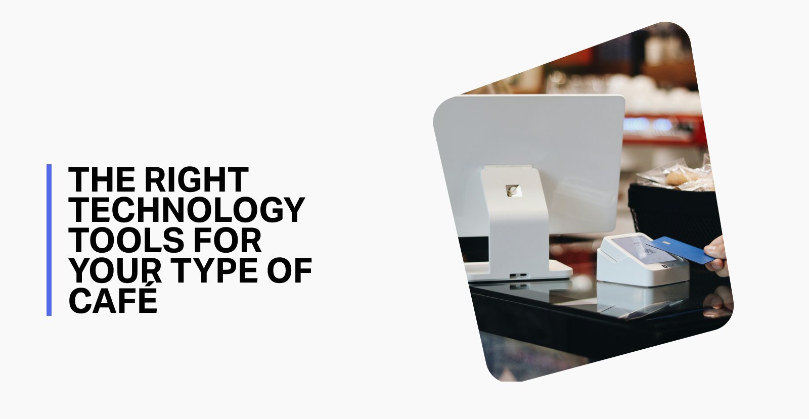The right technology tools for your type of café - featured