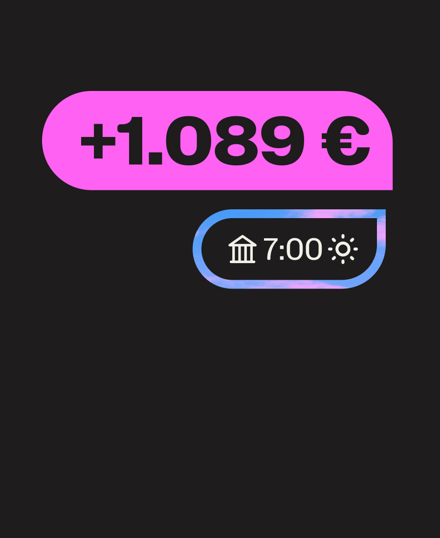 I tuoi guadagni arrivano sul Conto Aziendale entro le 7 del mattino del giorno successivo, tutti i giorni dell’anno.