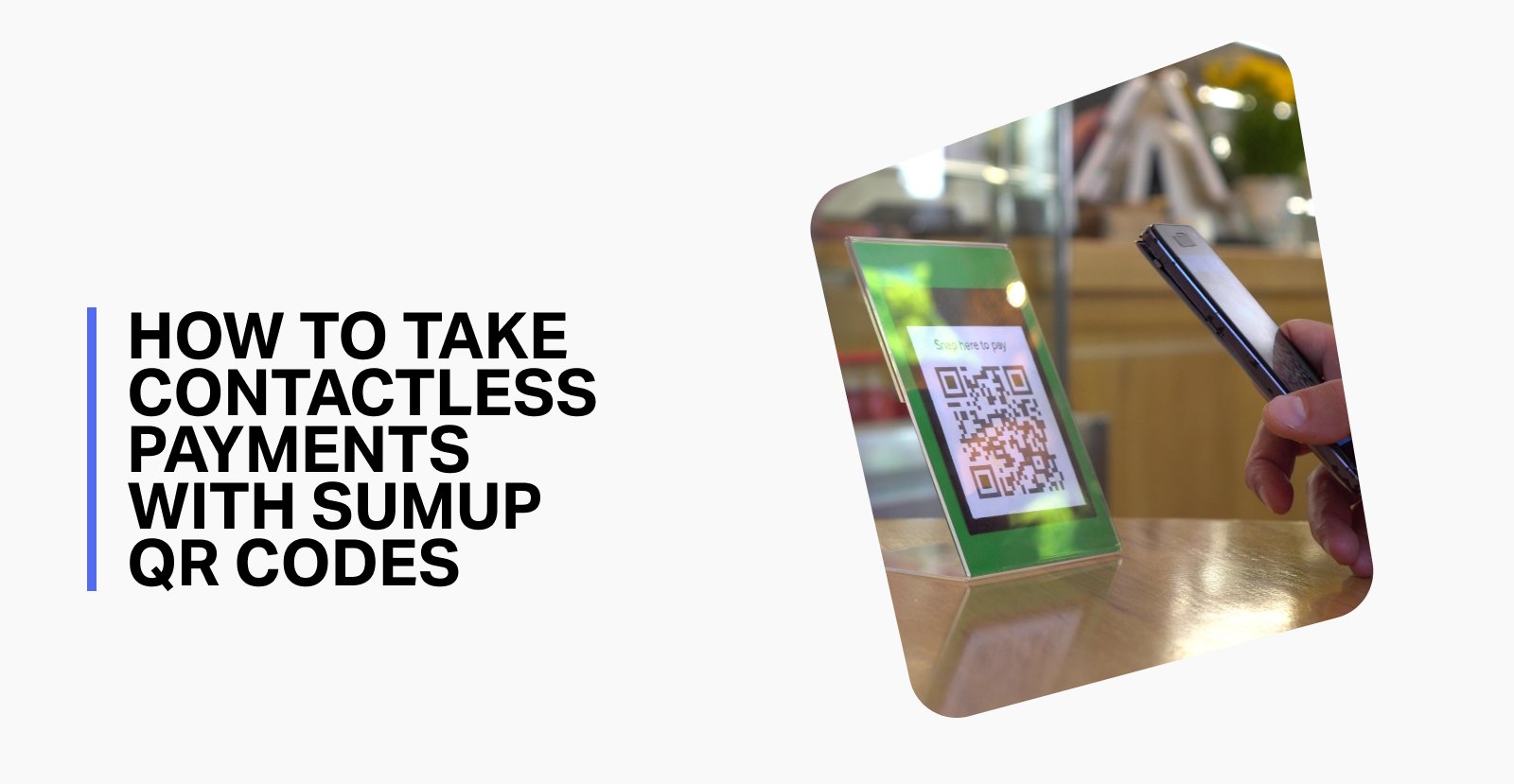 Take contactless payments with QR codes