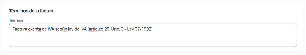 En la parte inferior de la factura, puedes introducir el texto "Factura exenta de IVA".