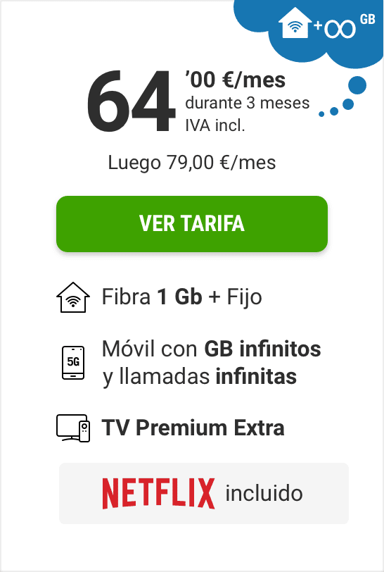 TARIFA 1GB + GB INFINITOS + TV + NETFLIX