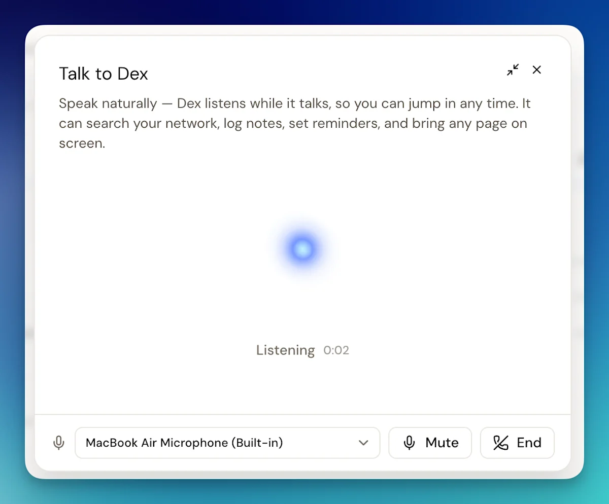 Voice mode in Dex: say a note, a new contact, or a reminder and Dex saves it