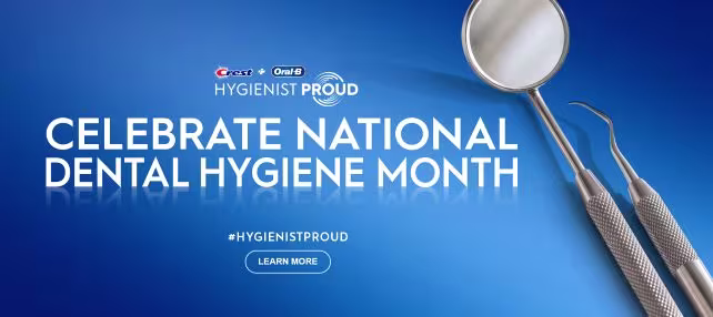 Crest + Oral-B Hygienist Proud campaign celebrating National Dental Hygiene Month, with dental mirror and scaler