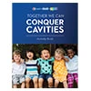 TOGETHER, WE CAN CONQUER CAVITIES  - Educators