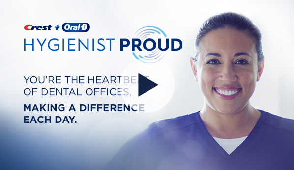 Crest + Oral-B Hygienist Proud - Dental Hygienist Resources