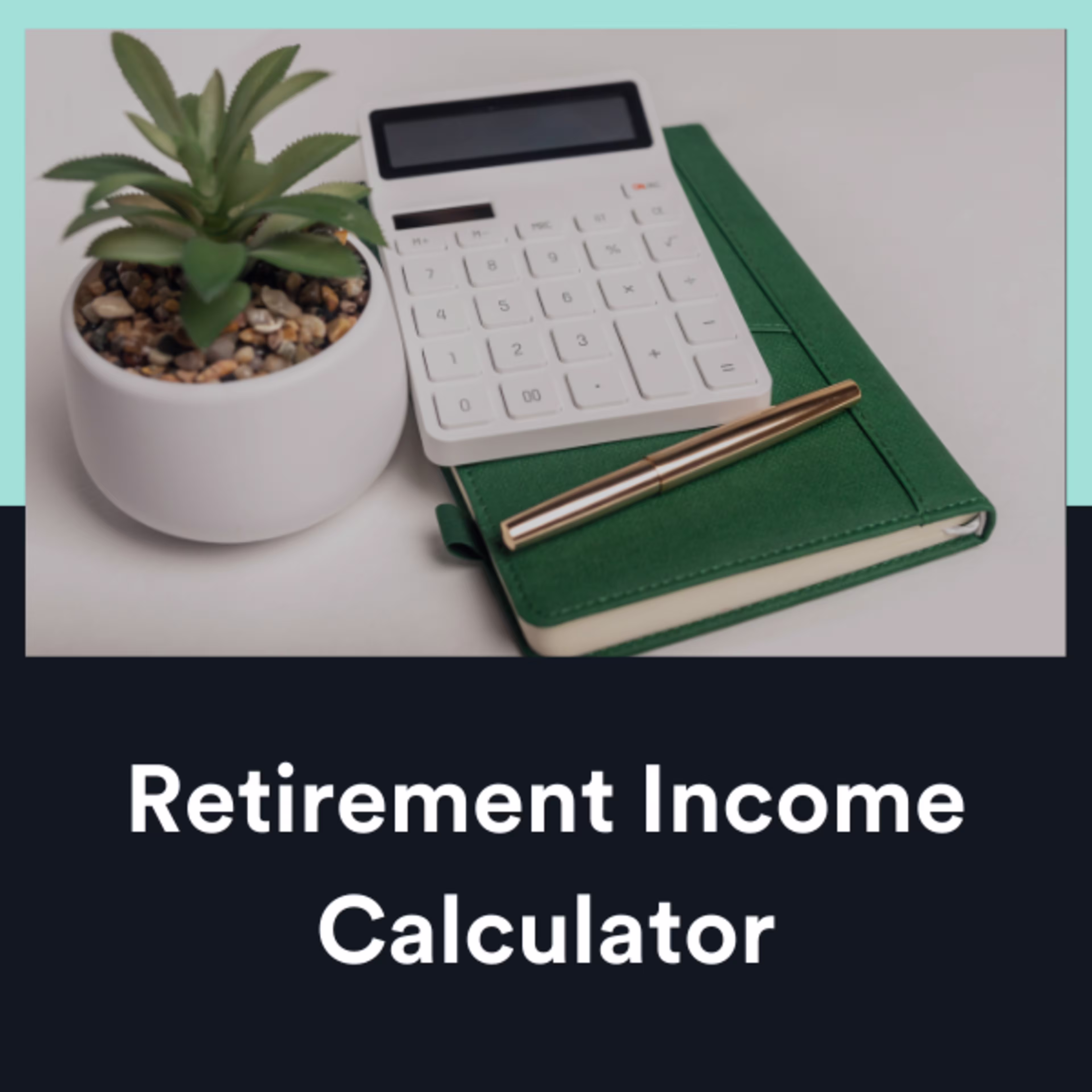 Retirement Income Calculator