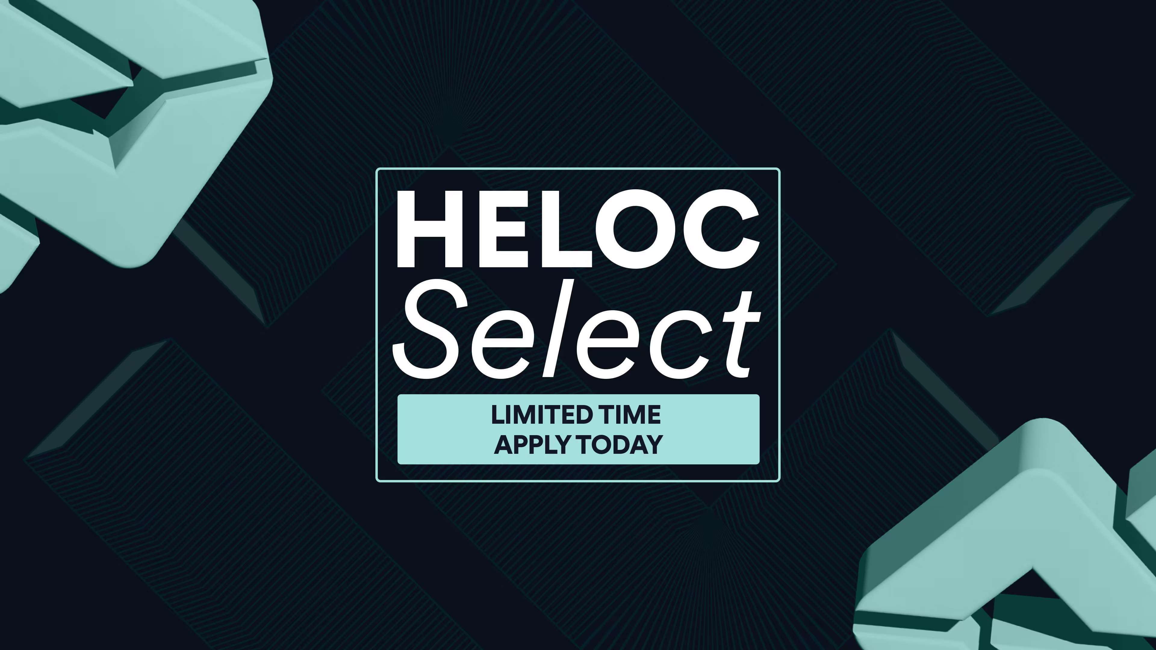 HELOC Select as low as 4.99% APR for 12 mos. Limited time - apply today.