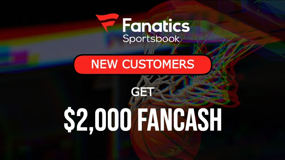 Fanatics Sportsbook Promo $2k FanCash NBA