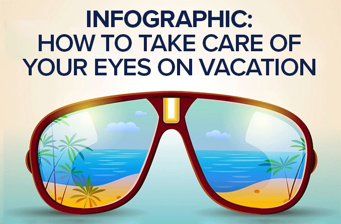 Infographic about how to take care of your eyes on vacation