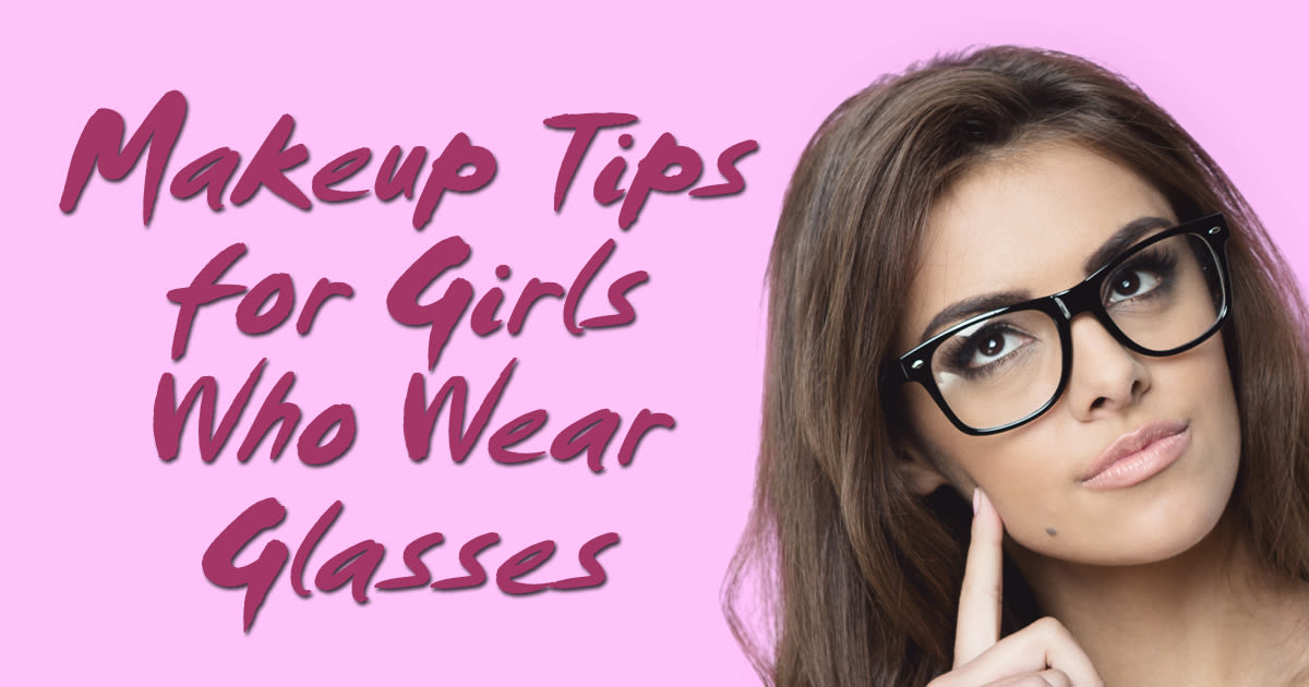 makup tips girls glasses