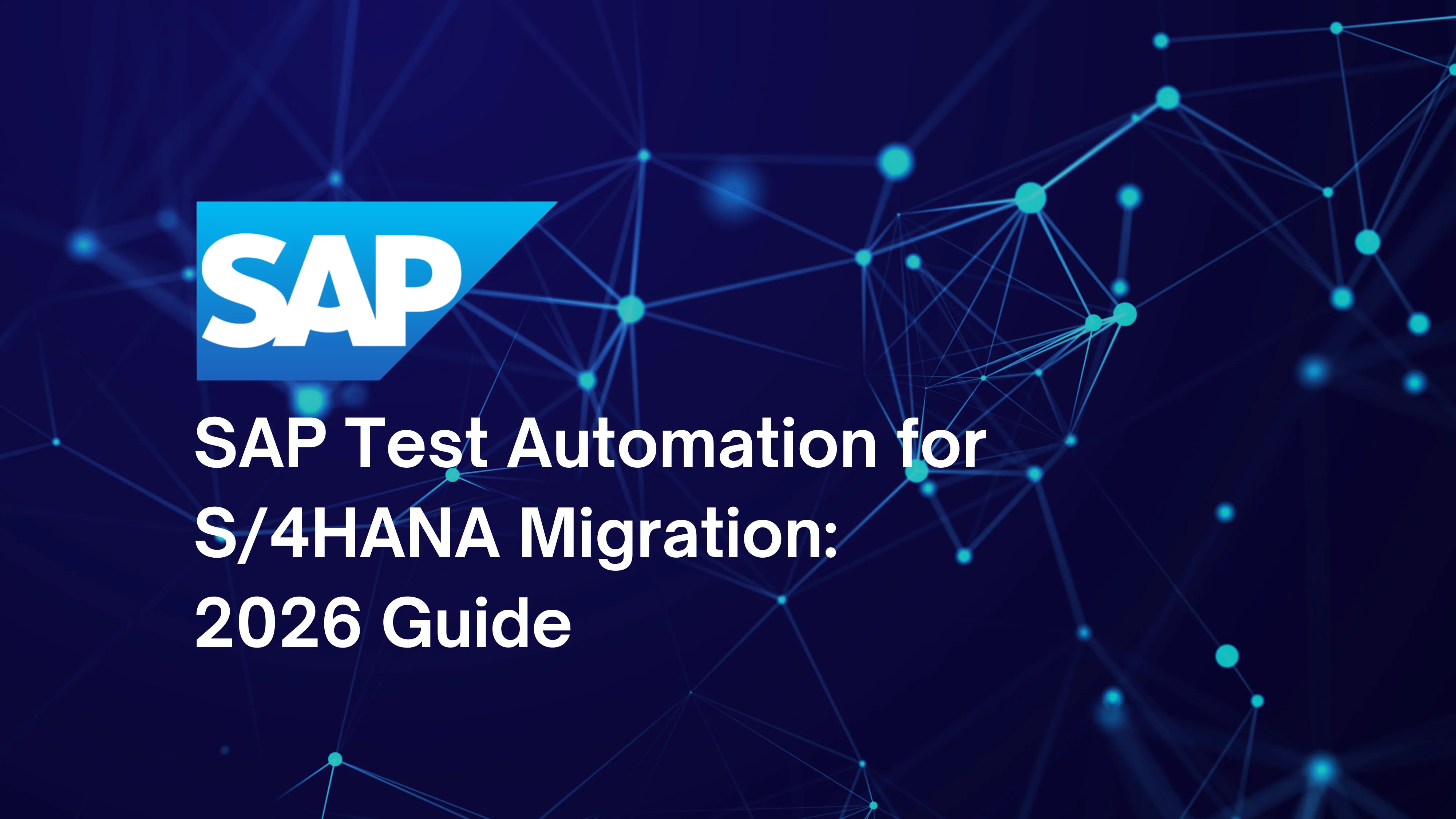 SAP Test Automation for S/4HANA Migrations: 2026 Guide