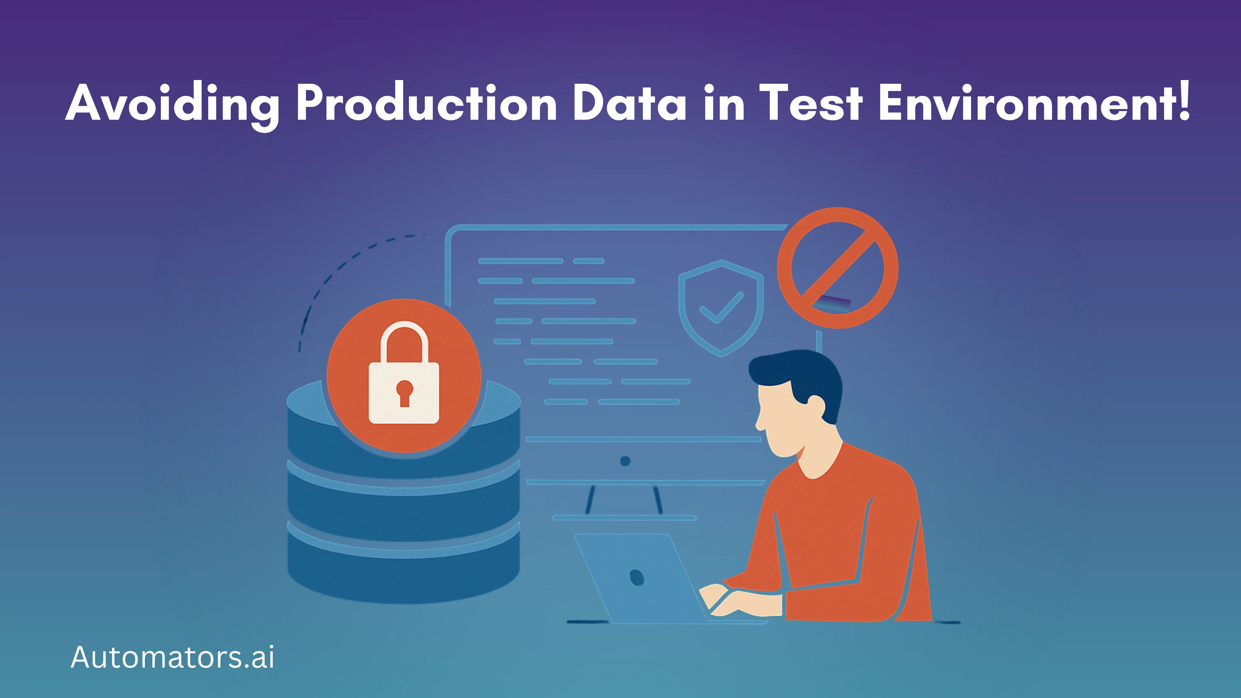 How to Avoid Production Data in Test Environments
