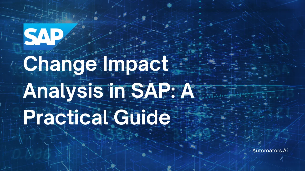 How to Plan and Implement Change Impact Analysis in SAP