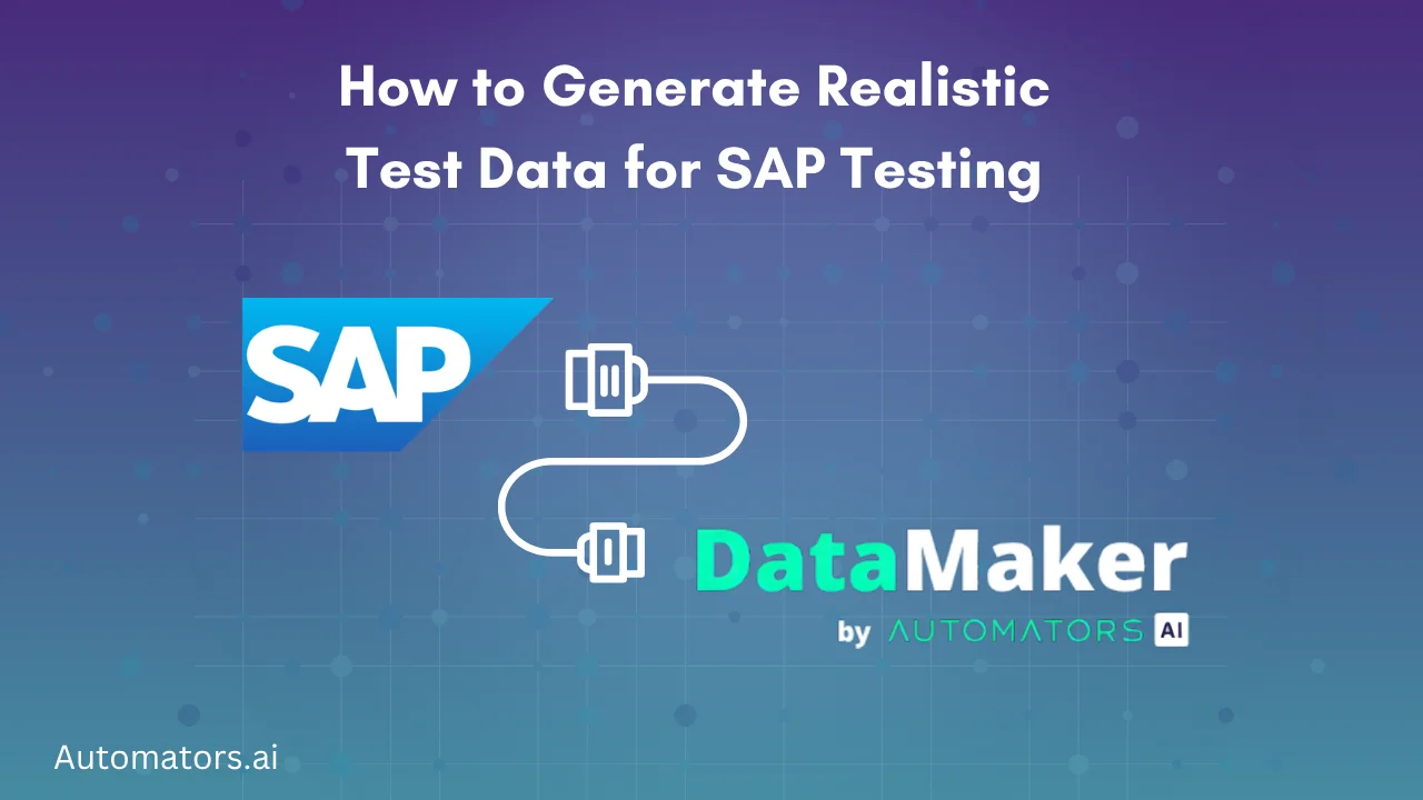 How to Generate Realistic SAP Test Data with DataMaker