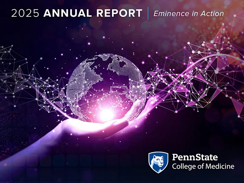 2025 Annual Report - Eminence in Action with illustration of a hand holding a globe and Penn State College of Medicine logo