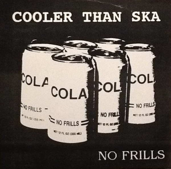 Cooler Than Ska - No Frills