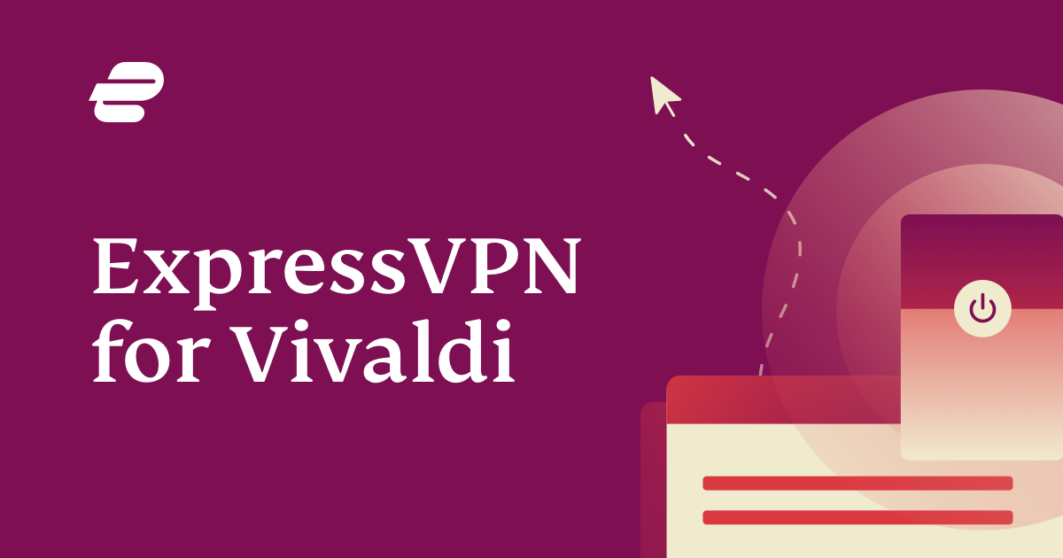 Download a VPN App for Vivaldi 2023 | ExpressVPN