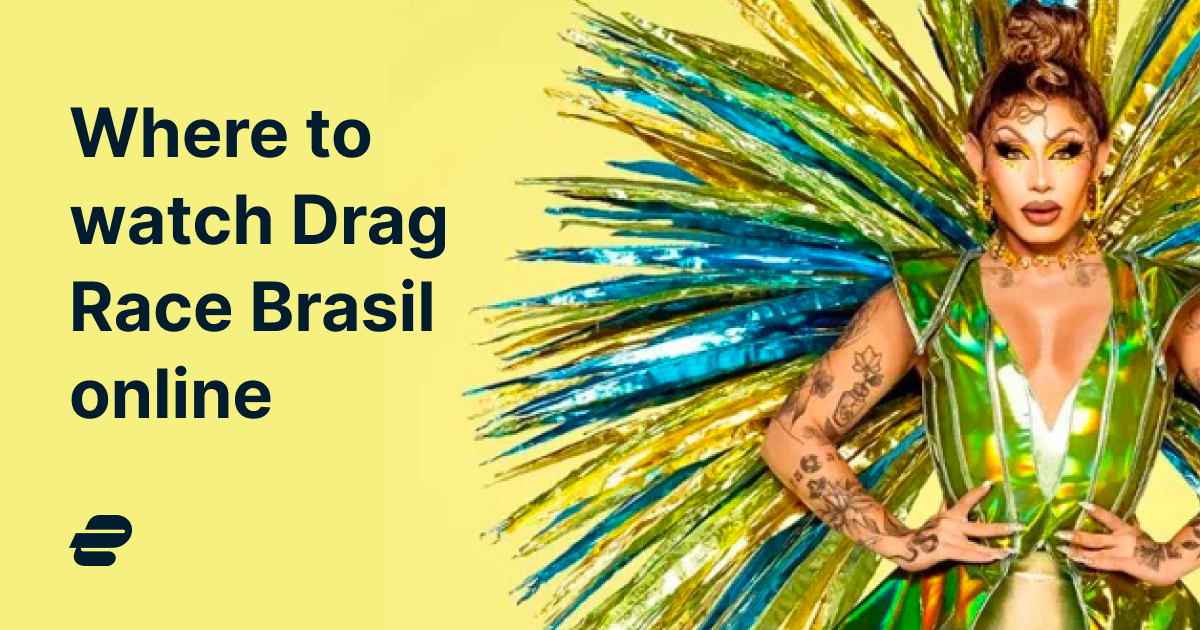How to Watch Drag Race Brasil from Anywhere in 2023